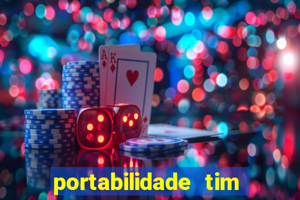 portabilidade tim para tim