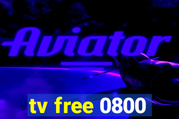 tv free 0800