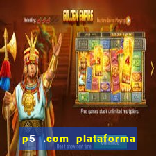 p5 .com plataforma de jogos