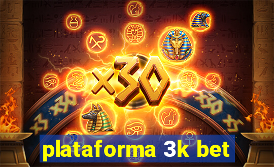 plataforma 3k bet