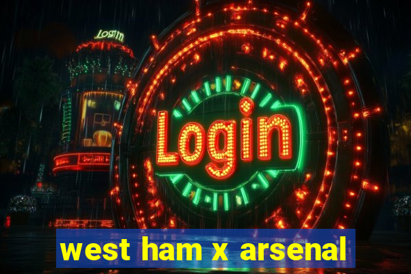 west ham x arsenal