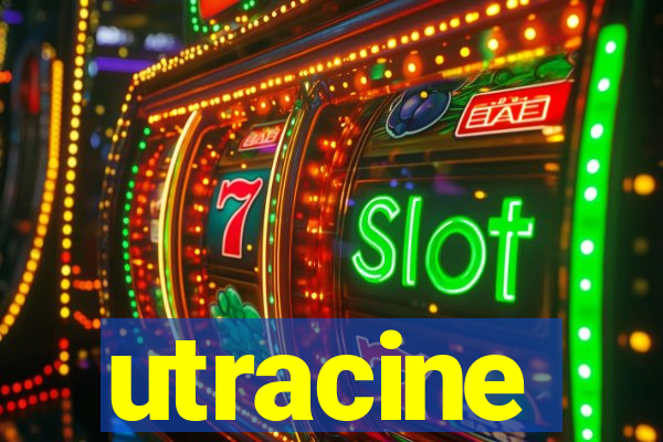 utracine