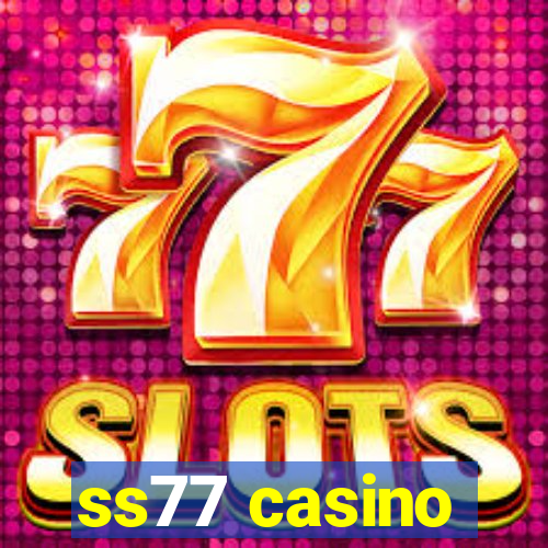 ss77 casino