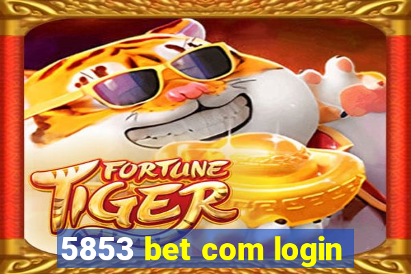 5853 bet com login