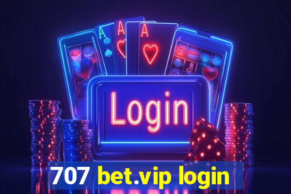 707 bet.vip login