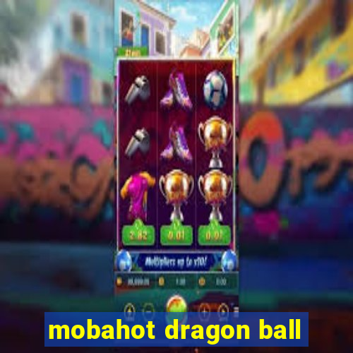 mobahot dragon ball