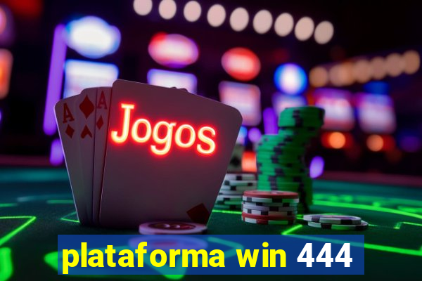 plataforma win 444