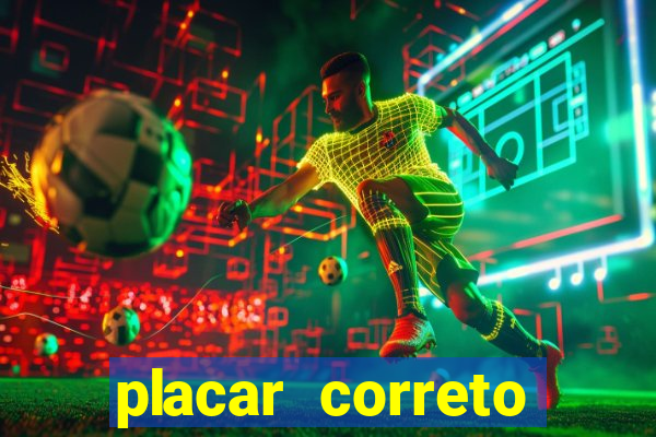 placar correto jogos de hoje