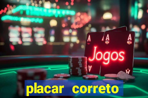 placar correto jogos de hoje