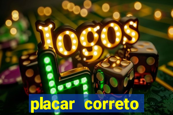 placar correto jogos de hoje