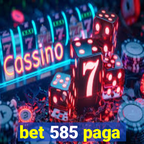 bet 585 paga