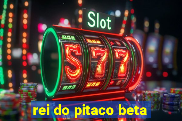 rei do pitaco beta