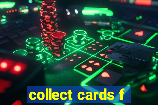 collect cards f