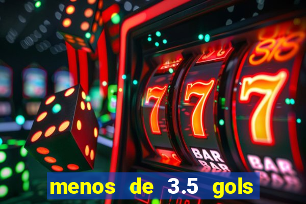 menos de 3.5 gols o que significa