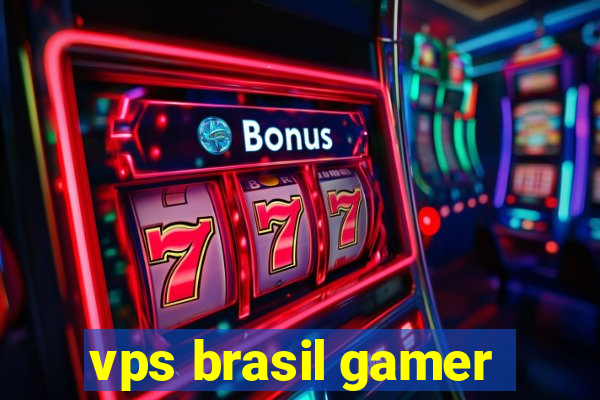 vps brasil gamer