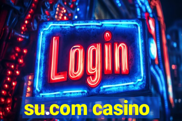 su.com casino