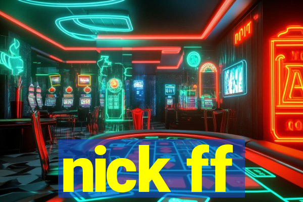 nick ff