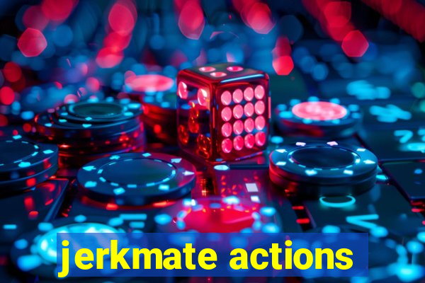 jerkmate actions