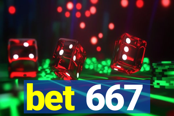 bet 667