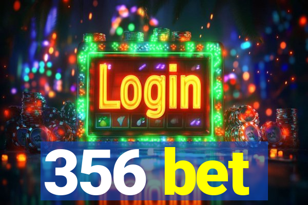 356 bet