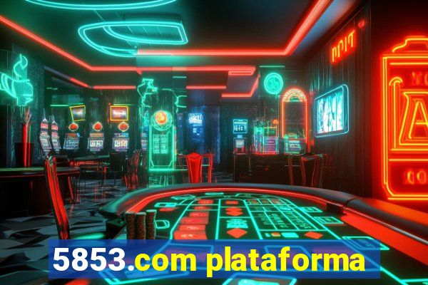 5853.com plataforma