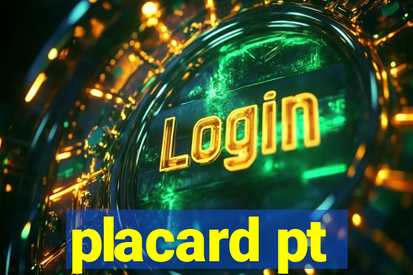 placard pt