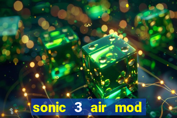 sonic 3 air mod extra slot shadow