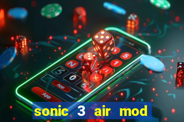 sonic 3 air mod extra slot shadow