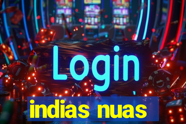 indias nuas