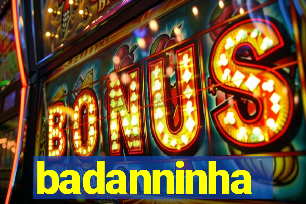 badanninha