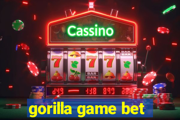 gorilla game bet