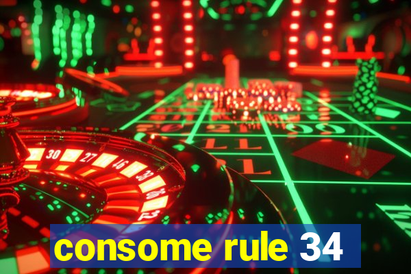 consome rule 34