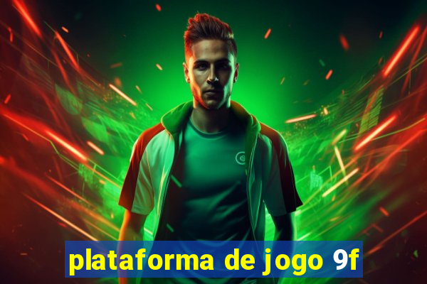 plataforma de jogo 9f