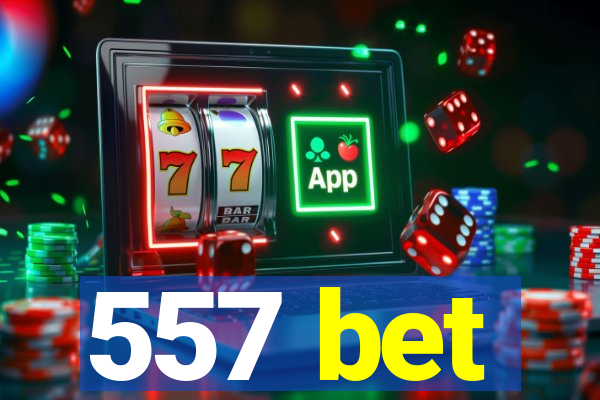 557 bet