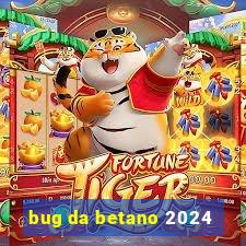 bug da betano 2024