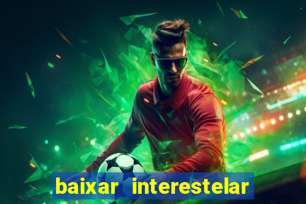 baixar interestelar dublado google drive