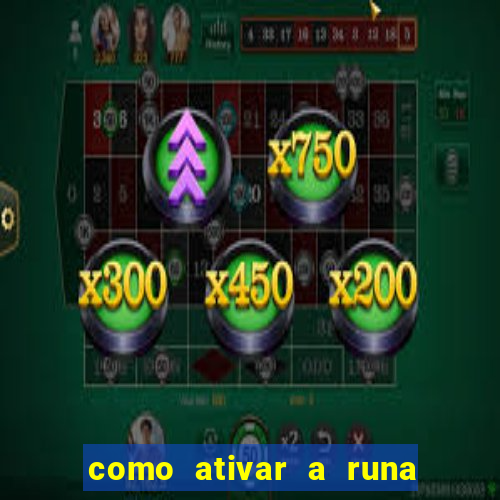 como ativar a runa do dinheiro