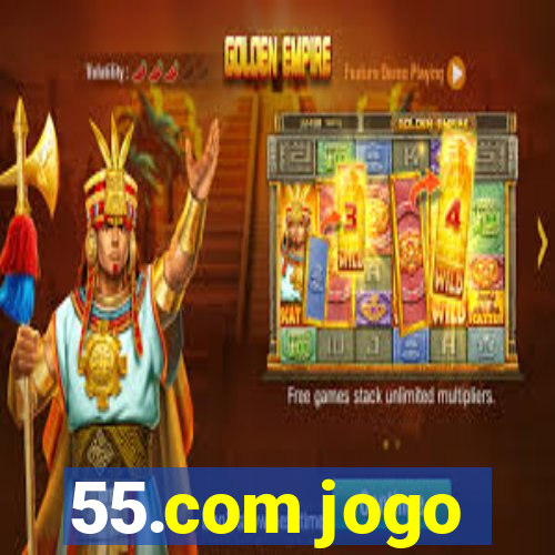 55.com jogo