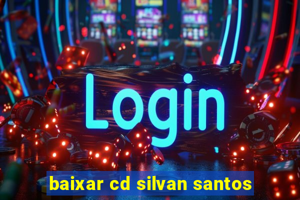 baixar cd silvan santos