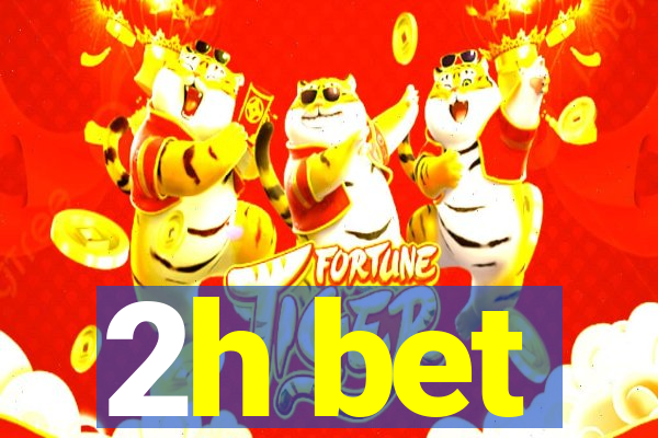 2h bet