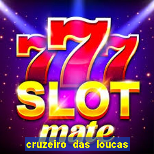 cruzeiro das loucas assistir gratis