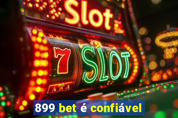 899 bet é confiável