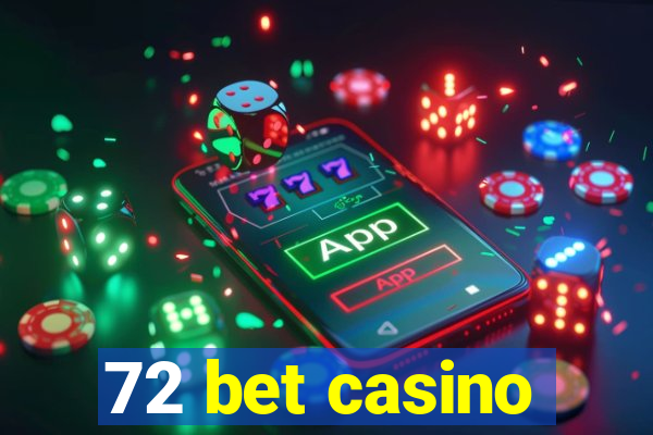 72 bet casino