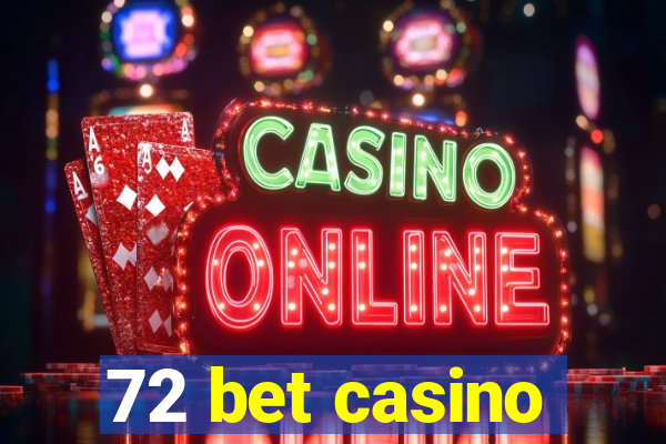 72 bet casino