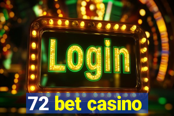 72 bet casino