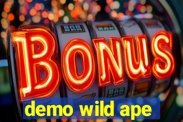 demo wild ape