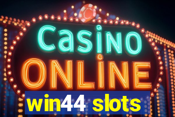 win44 slots