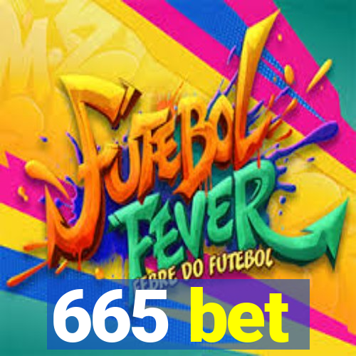 665 bet