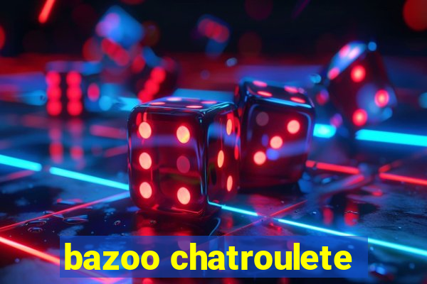 bazoo chatroulete