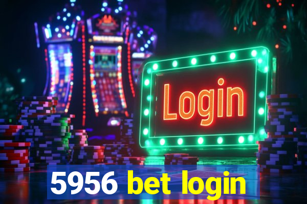 5956 bet login